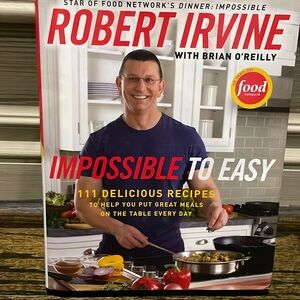 Robert Irvine "Impossible to Easy" hardcover cookbook The Food Network